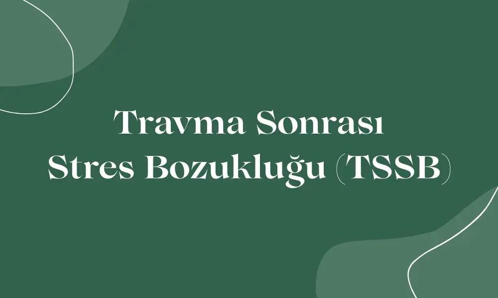 Travma Sonrası Stres Bozukluğu